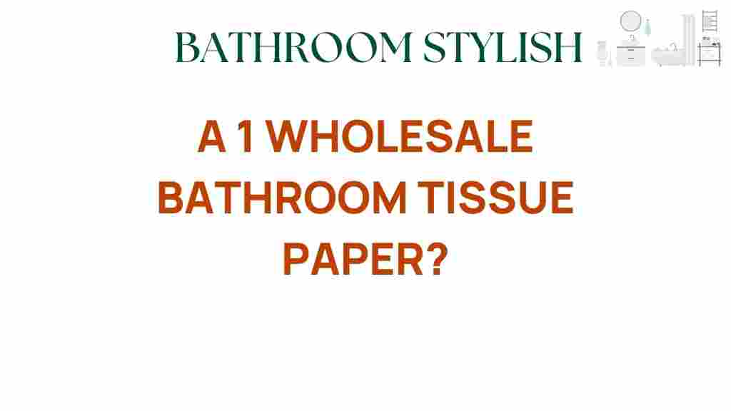 a1-wholesale-bathroom-tissue-paper