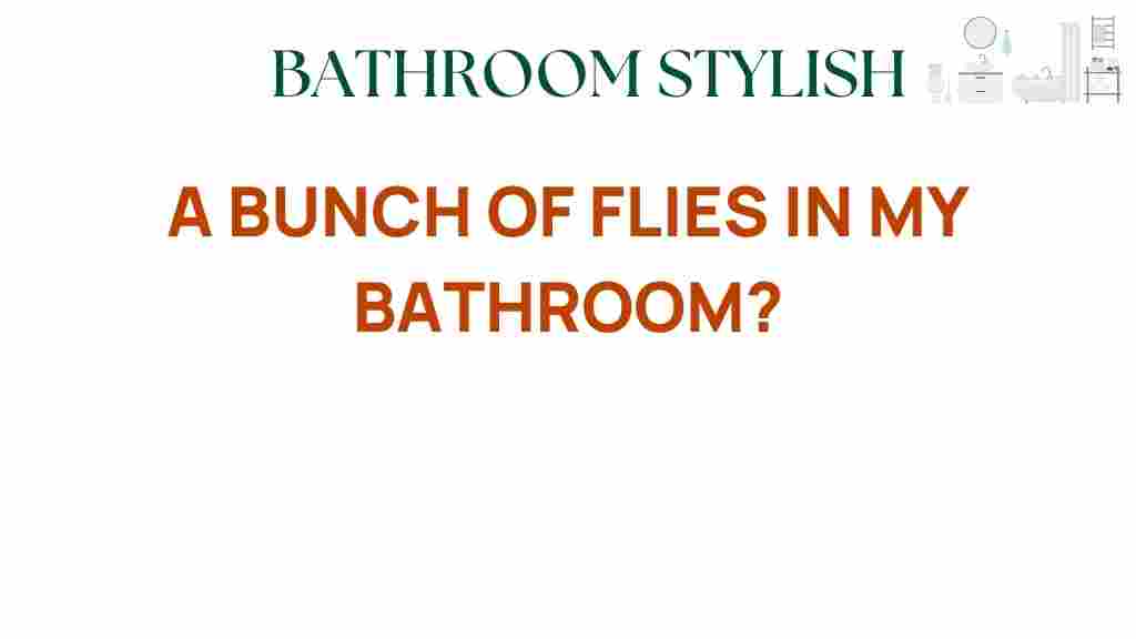 a-bunch-of-flies-in-my-bathroom