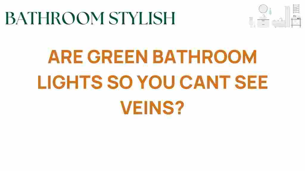green-bathroom-lights-conceal-veins