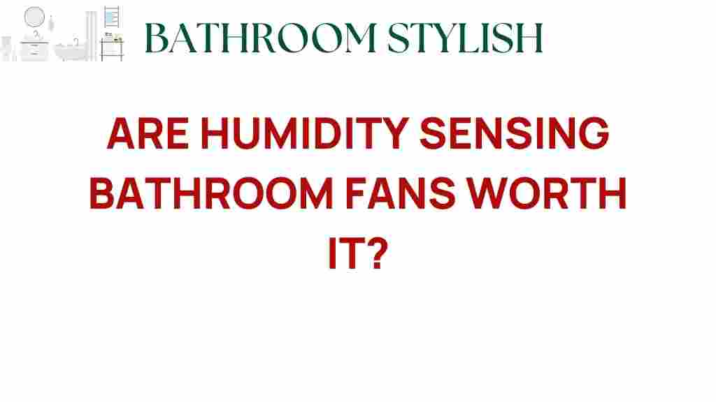 humidity-sensing-bathroom-fans-worth-it
