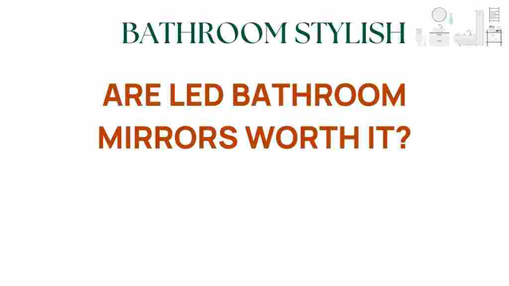 are-led-bathroom-mirrors-worth-it