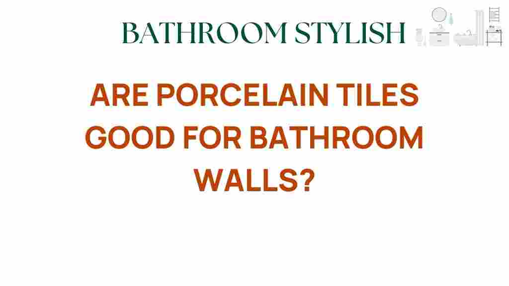 are-porcelain-tiles-bathroom-walls