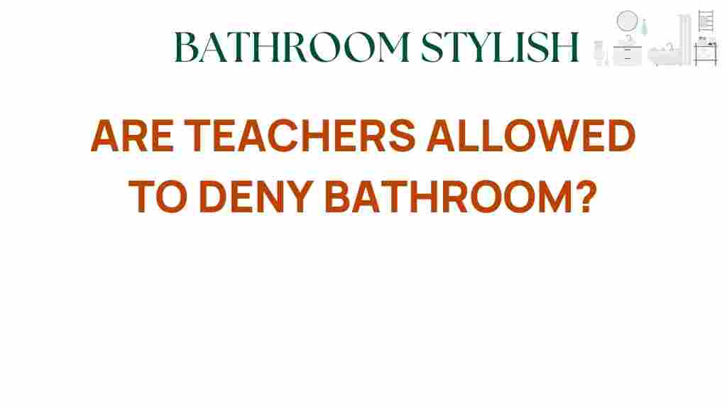 are-teachers-allowed-to-deny-bathroom