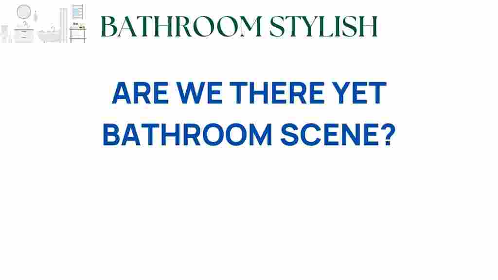 are-we-there-yet-bathroom-scene