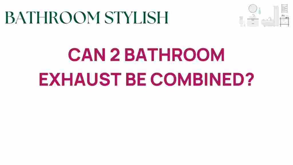 can-2-bathroom-exhausts-be-combined