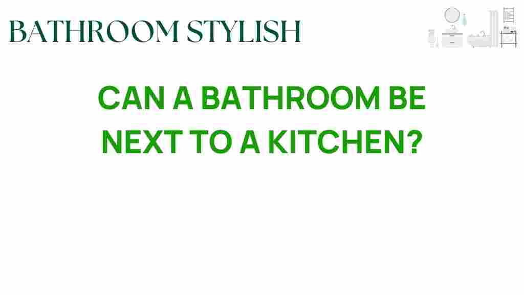 can-a-bathroom-be-next-to-a-kitchen