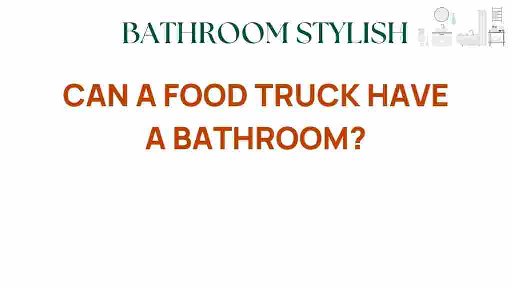 can-a-food-truck-have-a-bathroom