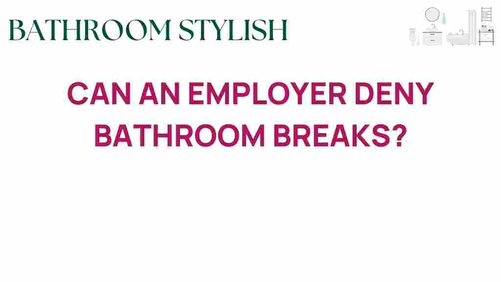 can-employer-deny-bathroom-breaks