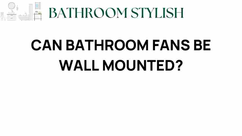 can-bathroom-fans-be-wall-mounted