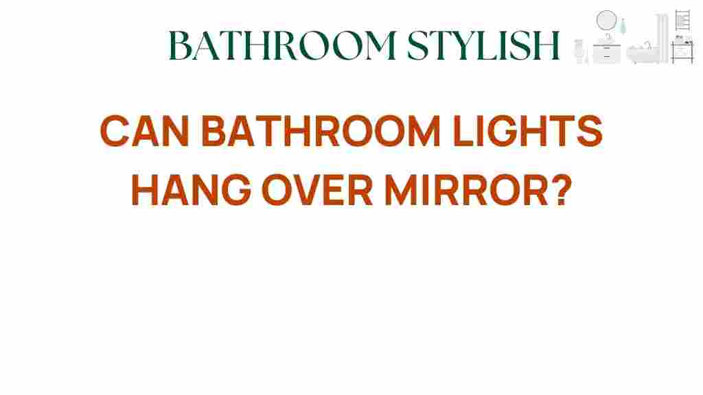 can-bathroom-lights-hang-over-mirror