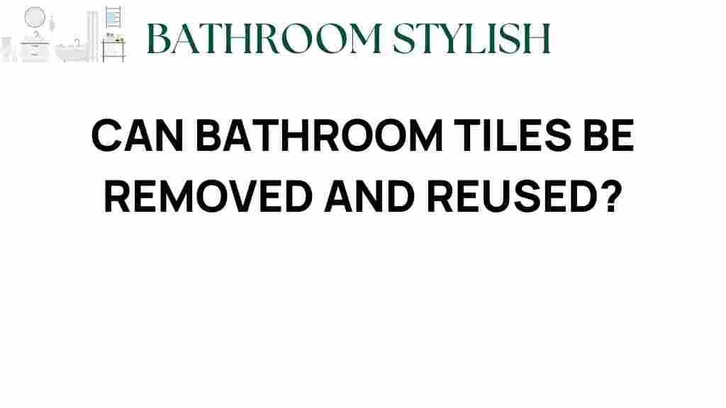 can-bathroom-tiles-be-removed-and-reused
