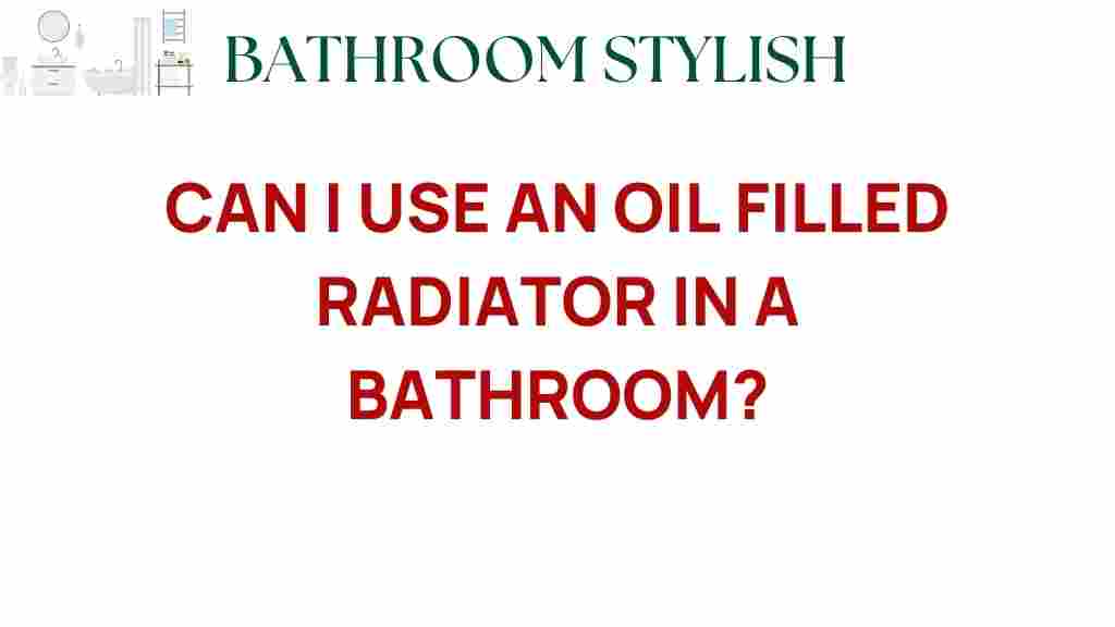 can-i-use-an-oil-filled-radiator-in-a-bathroom