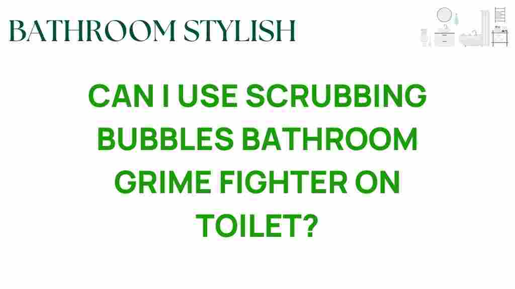 can-i-use-scrubbing-bubbles-bathroom-grime-fighter