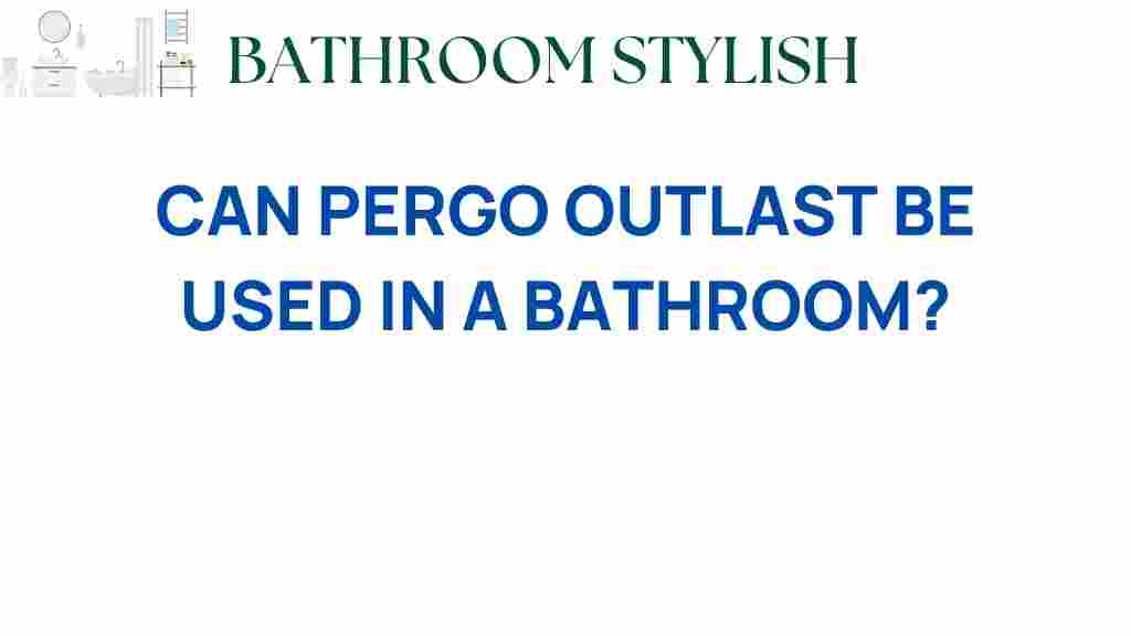 can-pergo-outlast-bathroom