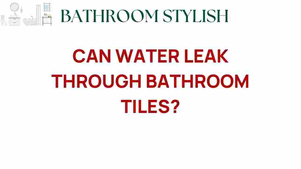 can-water-leak-through-bathroom-tiles