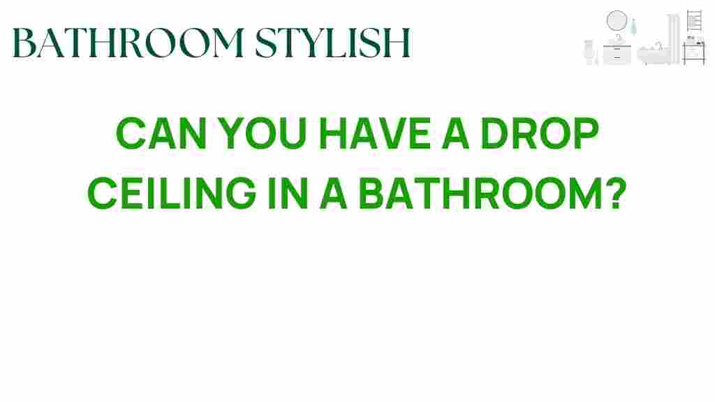 can-you-have-a-drop-ceiling-in-a-bathroom