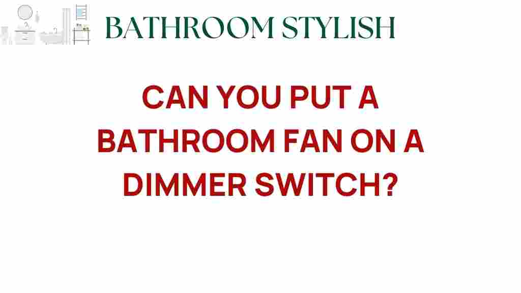 can-you-put-a-bathroom-fan-on-a-dimmer-switch