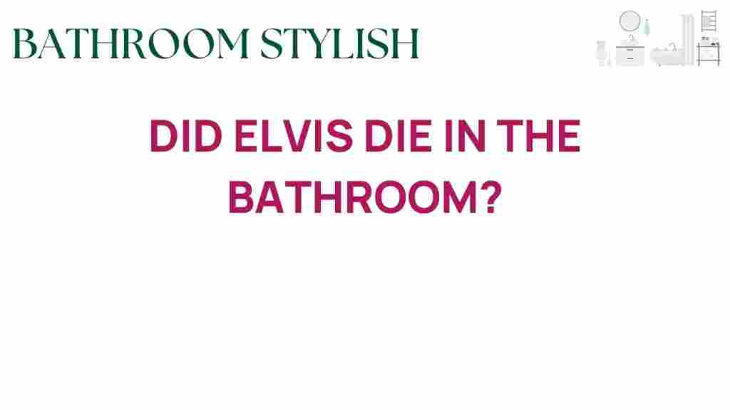 did-elvis-die-in-the-bathroom