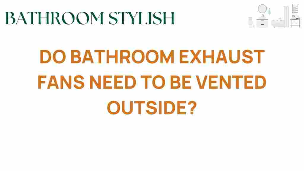 do-bathroom-exhaust-fans-vented-outside