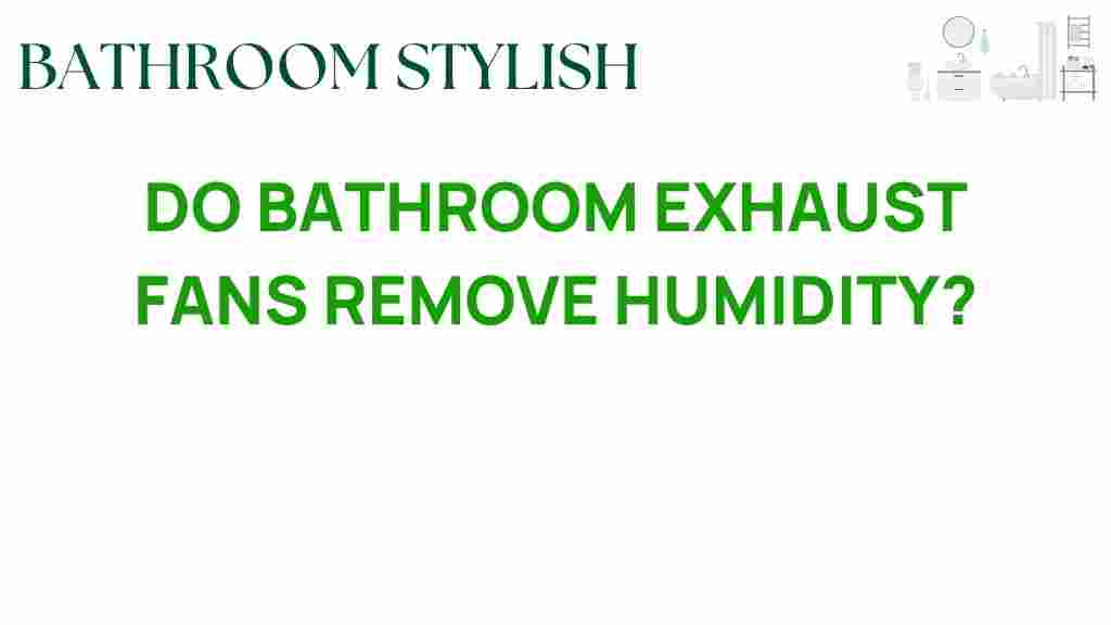 do-bathroom-exhaust-fans-remove-humidity