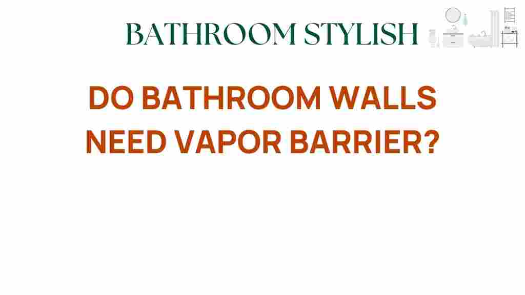 do-bathroom-walls-need-vapor-barrier