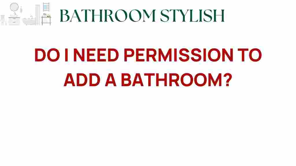 do-i-need-permission-to-add-a-bathroom