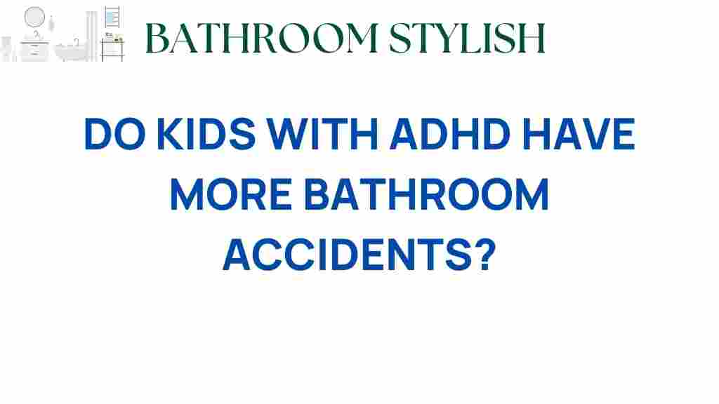 do-kids-with-adhd-have-more-bathroom-accidents