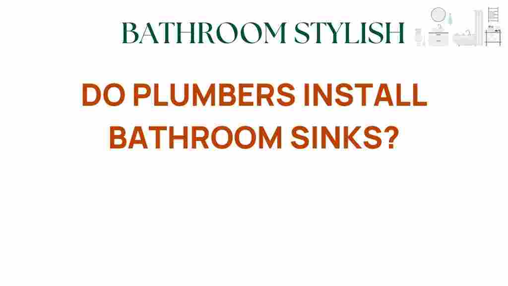 do-plumbers-install-bathroom-sinks