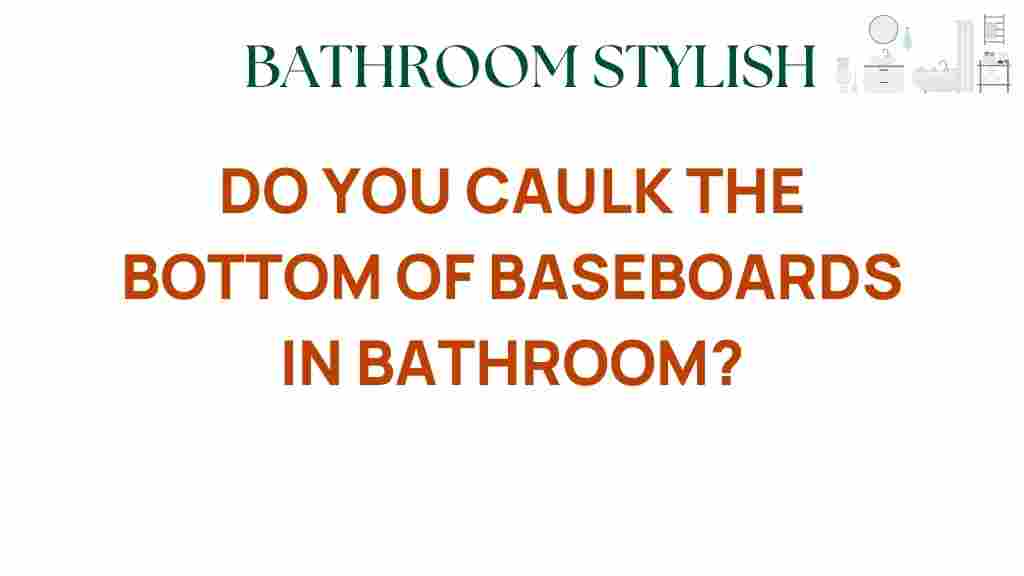 caulk-bottom-baseboards-bathroom