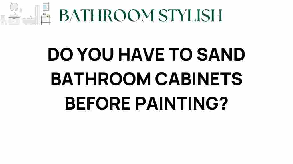 do-you-have-to-sand-bathroom-cabinets-before-painting