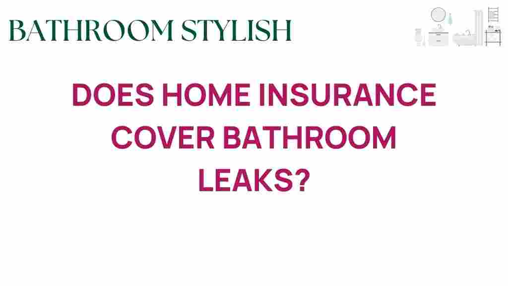 does-home-insurance-cover-bathroom-leaks