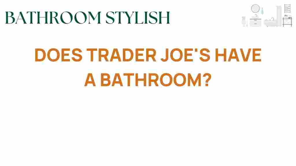 does-trader-joes-have-a-bathroom
