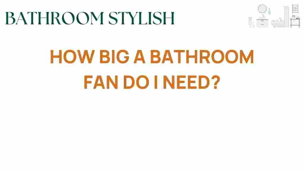 how-big-a-bathroom-fan-do-i-need