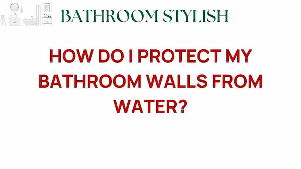 protect-bathroom-walls-water-damage