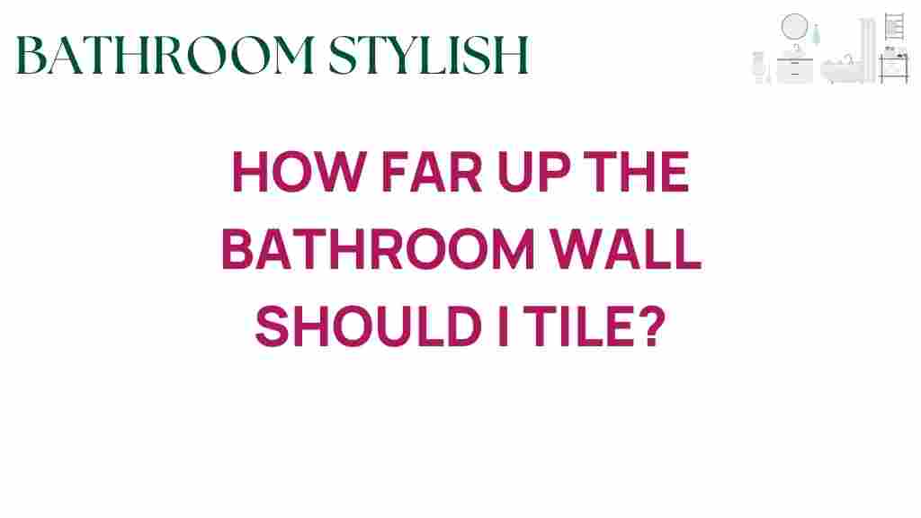 how-far-up-bathroom-wall-should-i-tile