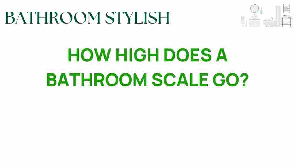 how-high-does-a-bathroom-scale-go