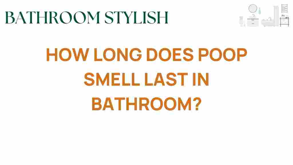 how-long-does-poop-smell-last