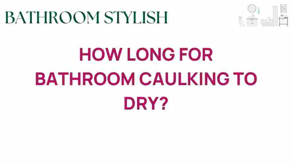 how-long-for-bathroom-caulking-to-dry