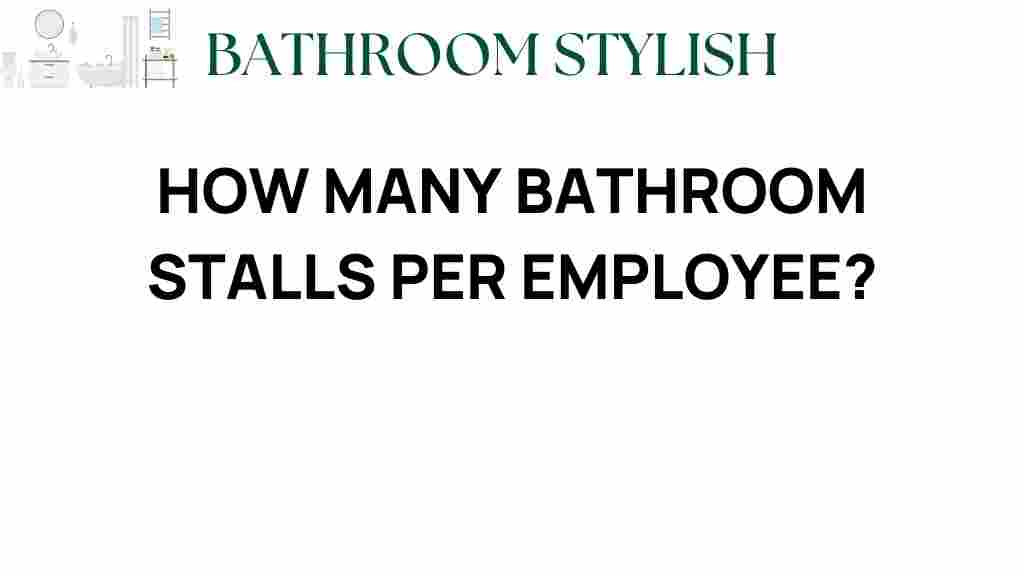 how-many-bathroom-stalls-per-employee