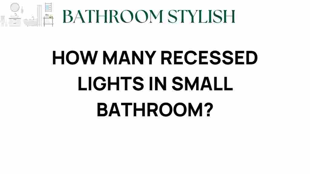 how-many-recessed-lights-small-bathroom