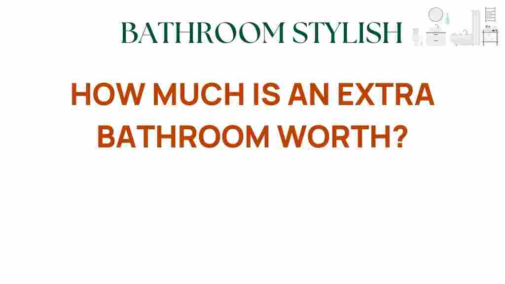 how-much-is-an-extra-bathroom-worth