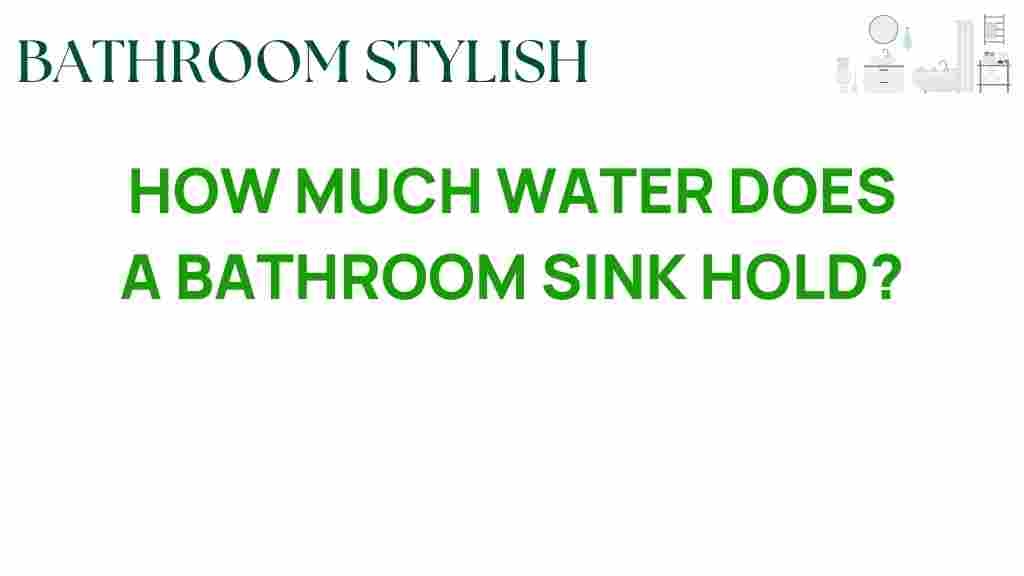 how-much-water-bathroom-sink-hold