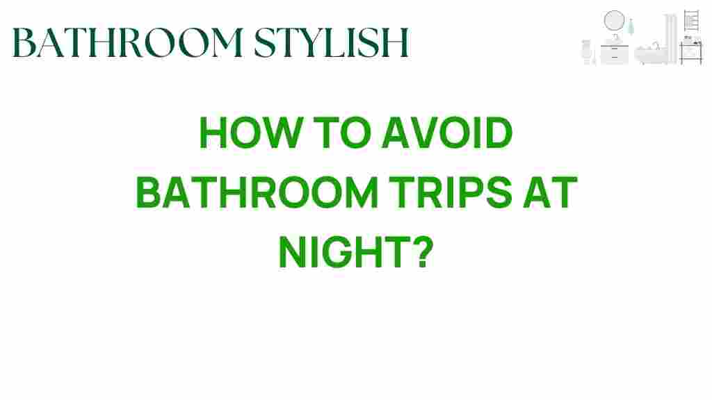 avoid-bathroom-trips-at-night