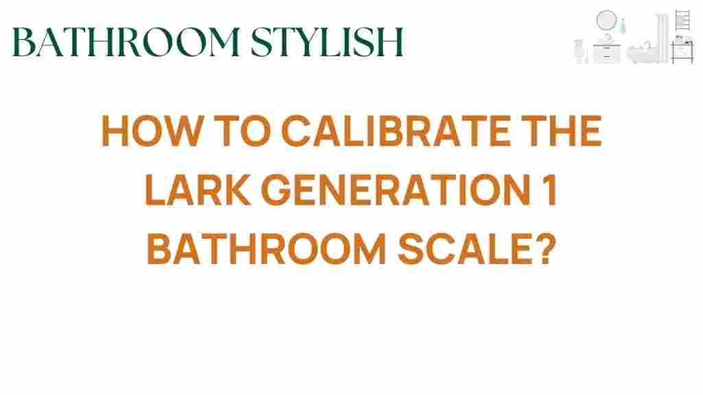 calibrate-lark-generation-1-bathroom-scale
