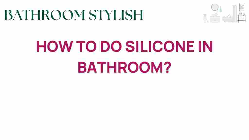 mastering-silicone-bathroom
