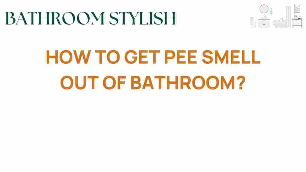 get-pee-smell-out-of-bathroom