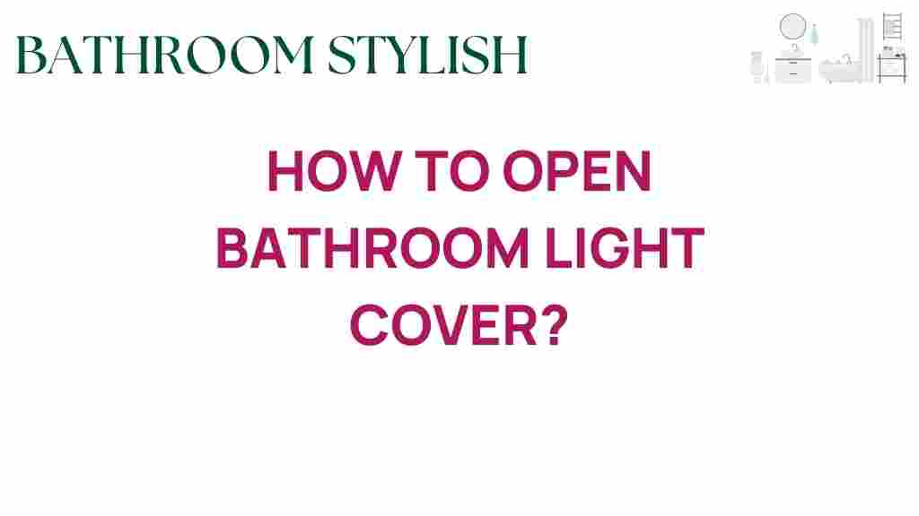 how-to-open-bathroom-light-cover