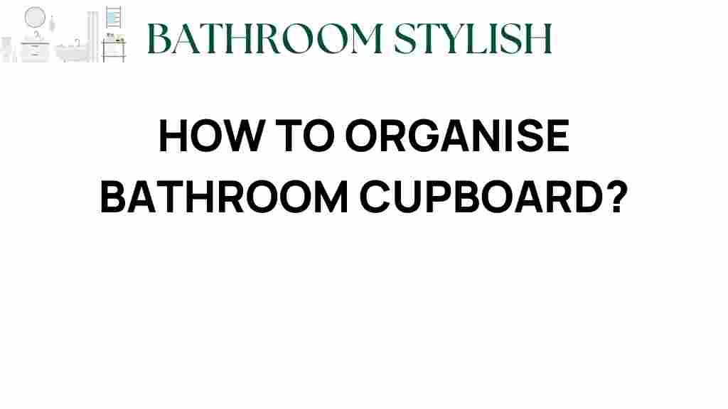 organise-bathroom-cupboard