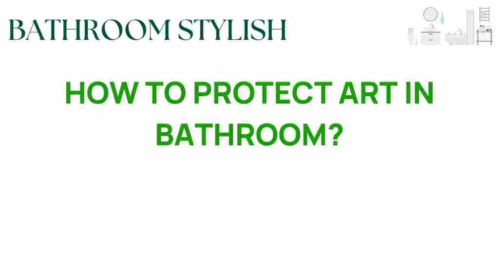 protect-art-in-bathroom