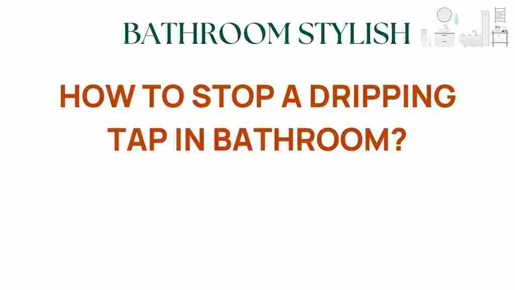 stop-dripping-tap-bathroom